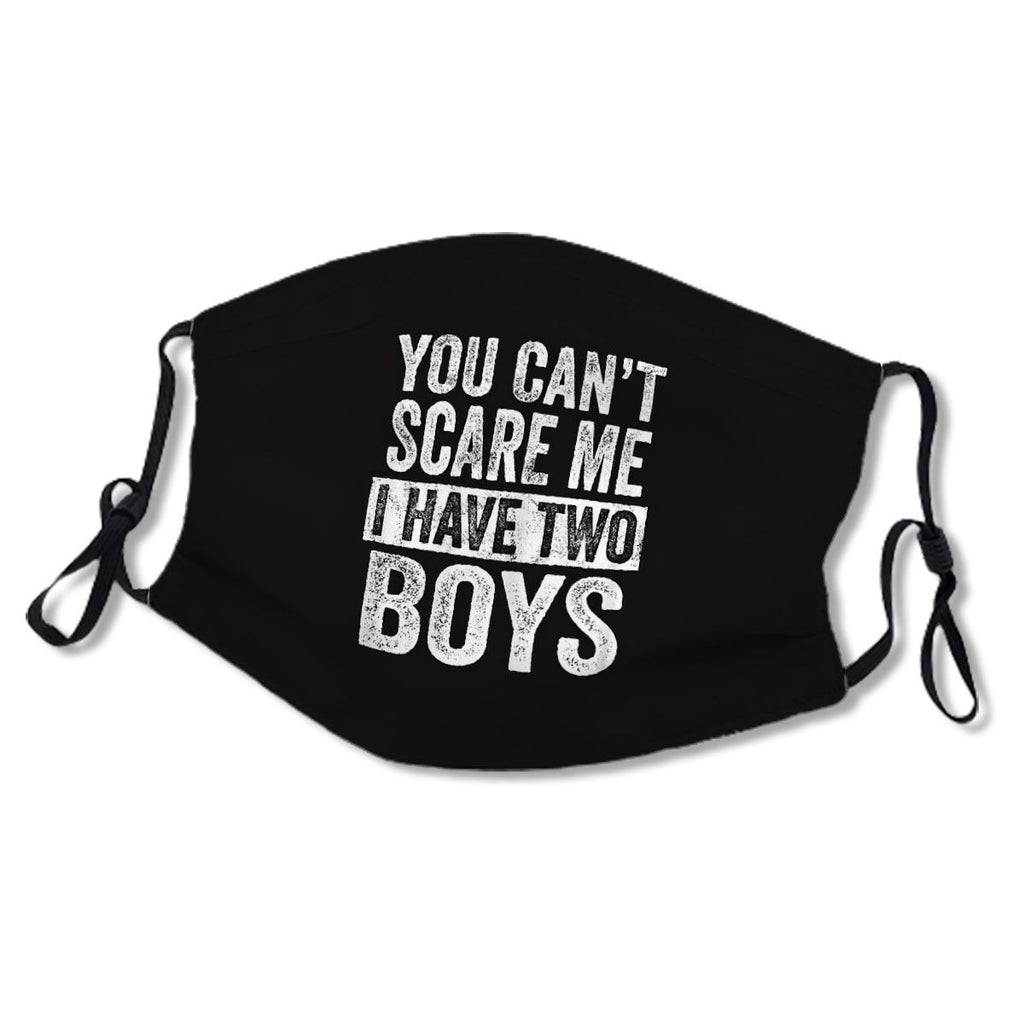 Womens You Can t Scare Me I Have Two Boys Funny Sons Mom Gift No.2XVSFW