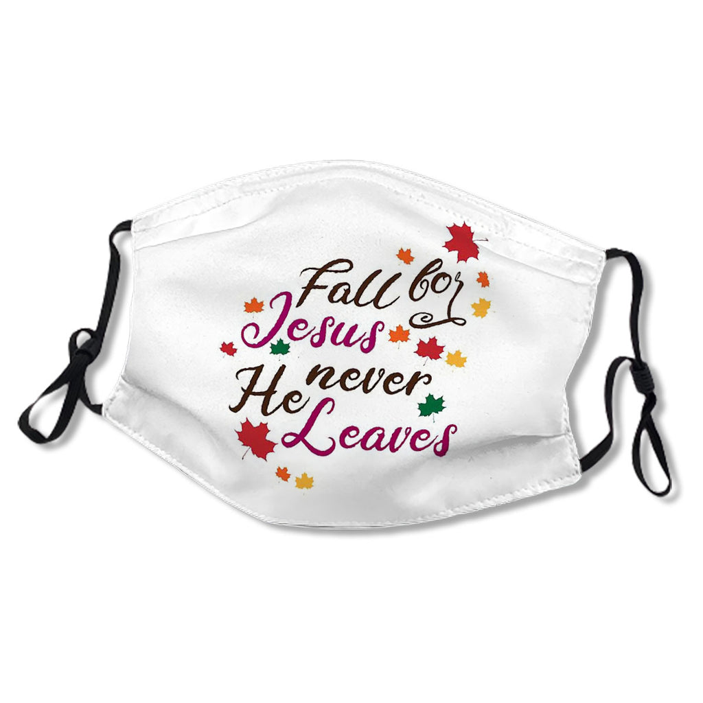 Fall For Jesus He Never Leaves - Thanksginving Mask No.47G9S9