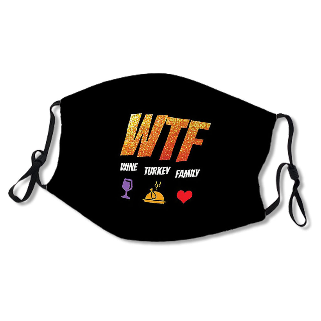 WTF Wine Turkey Family Thanksgiving Day Gift For Men and Womens, Halloween day, Thanksgiving, Christmas day No.4WBB4Z