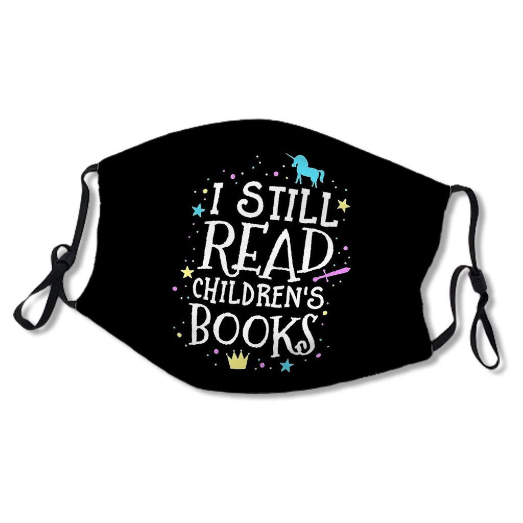 I Still Read Children's Books School Teacher Nerd Librarian Kids/Adult Mask No.65LJ7U