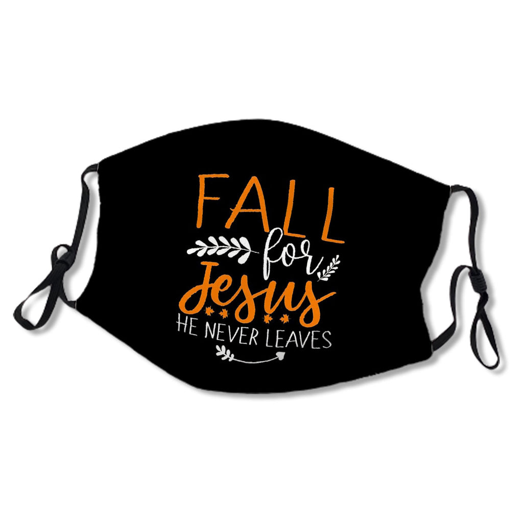 Fall For Jesus He Never Leaves - Funny Fall Mask No.66Tmcg