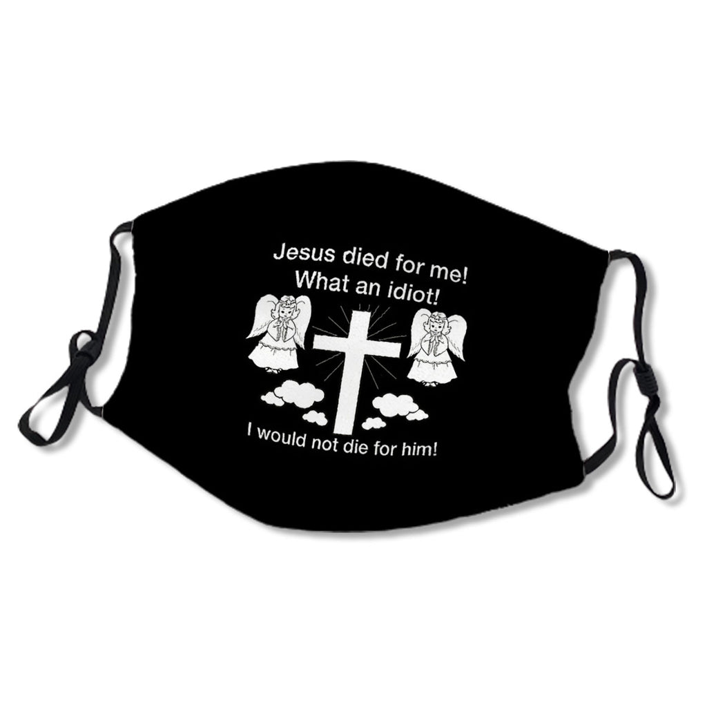 Jesus Died for Me What an Idiot No.6PC876