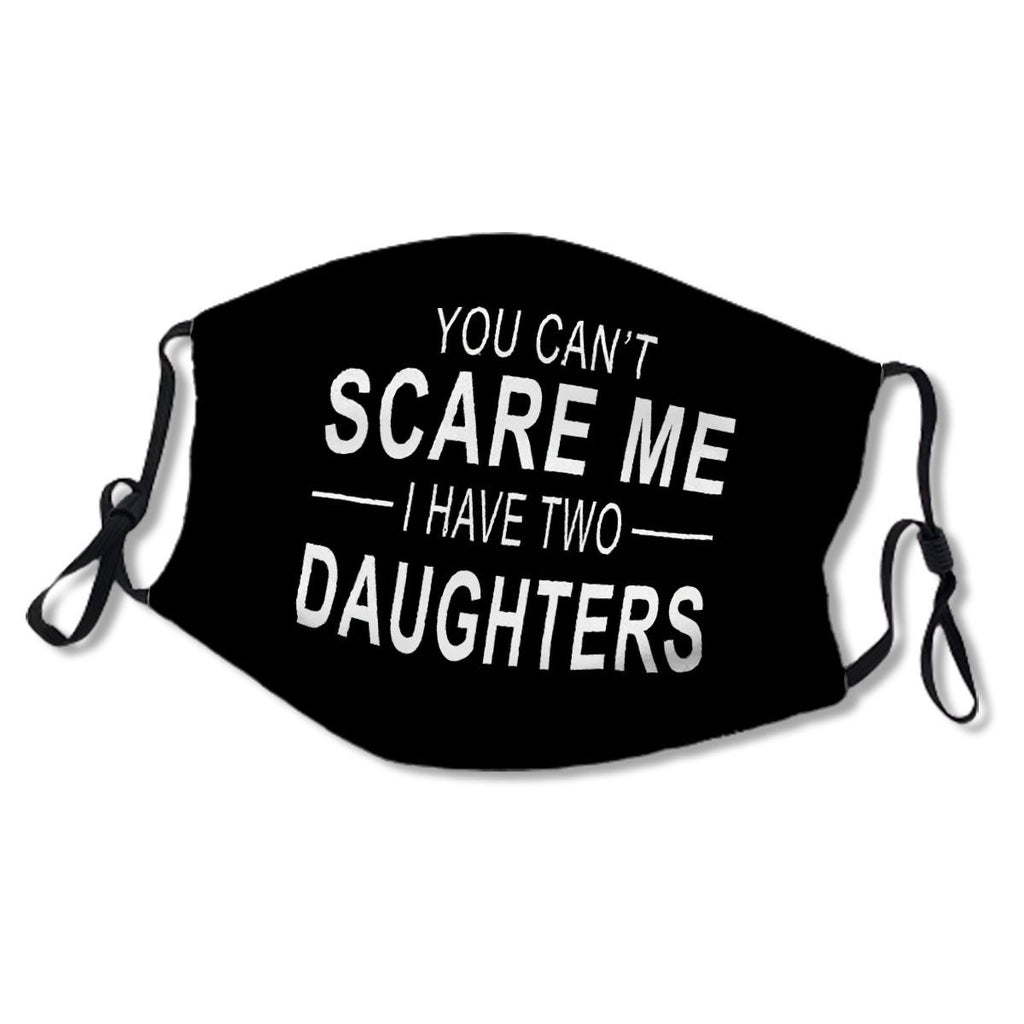 You Can't Scare Me I Have Two Daughters No.8OV22Q