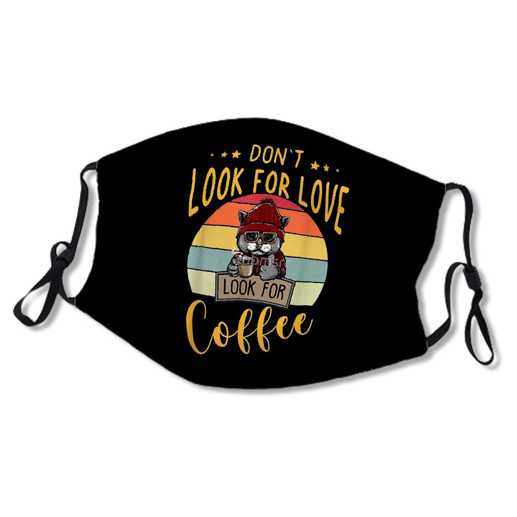 Don't Look For Love Look For Coffee Funny Cat Lover No.8R6IXX