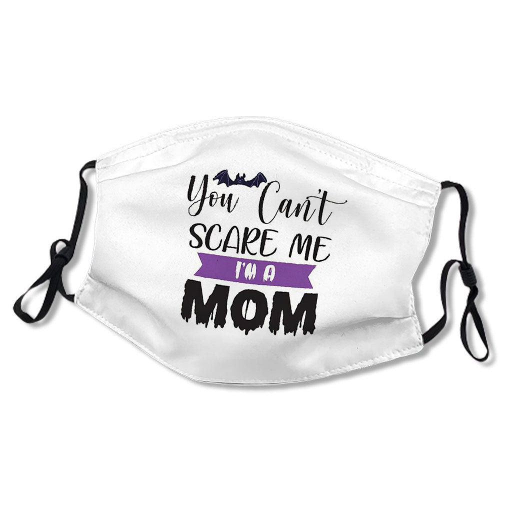 You Can't Scare Me I'm A mom No.8V4EZW