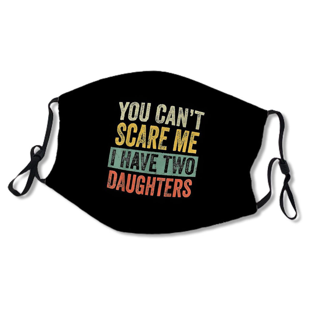 Mens You Can t Scare Me I Have Two Daughters Funny Dad Gift No.8VEDDI