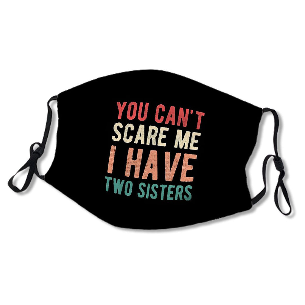 You Can't Scare Me I Have Two Sisters Funny Brothers Gift No.9HTKKG
