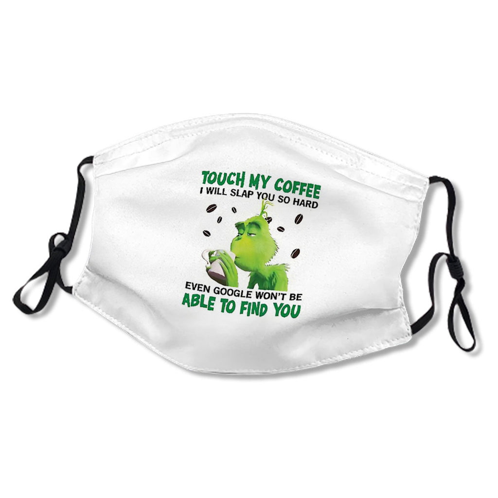 Touch My Coffee I will slap you so hard Even google Won't be able to find you No.AFSL5F