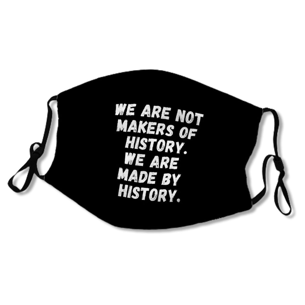 We are not makers of history, we are made by history, Quote by Martin Luther King Jr. No.AJULL4