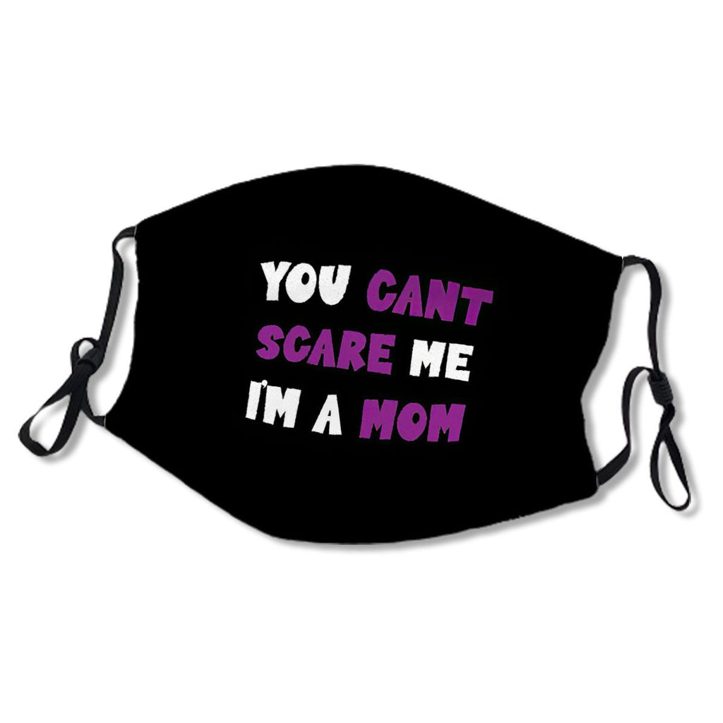 You Can't Scare Me I'm A mom No.B5OK56