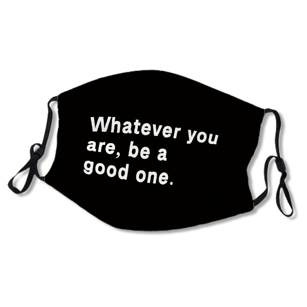 Whatever you are be a good one Motivational quote No.BE4LKH