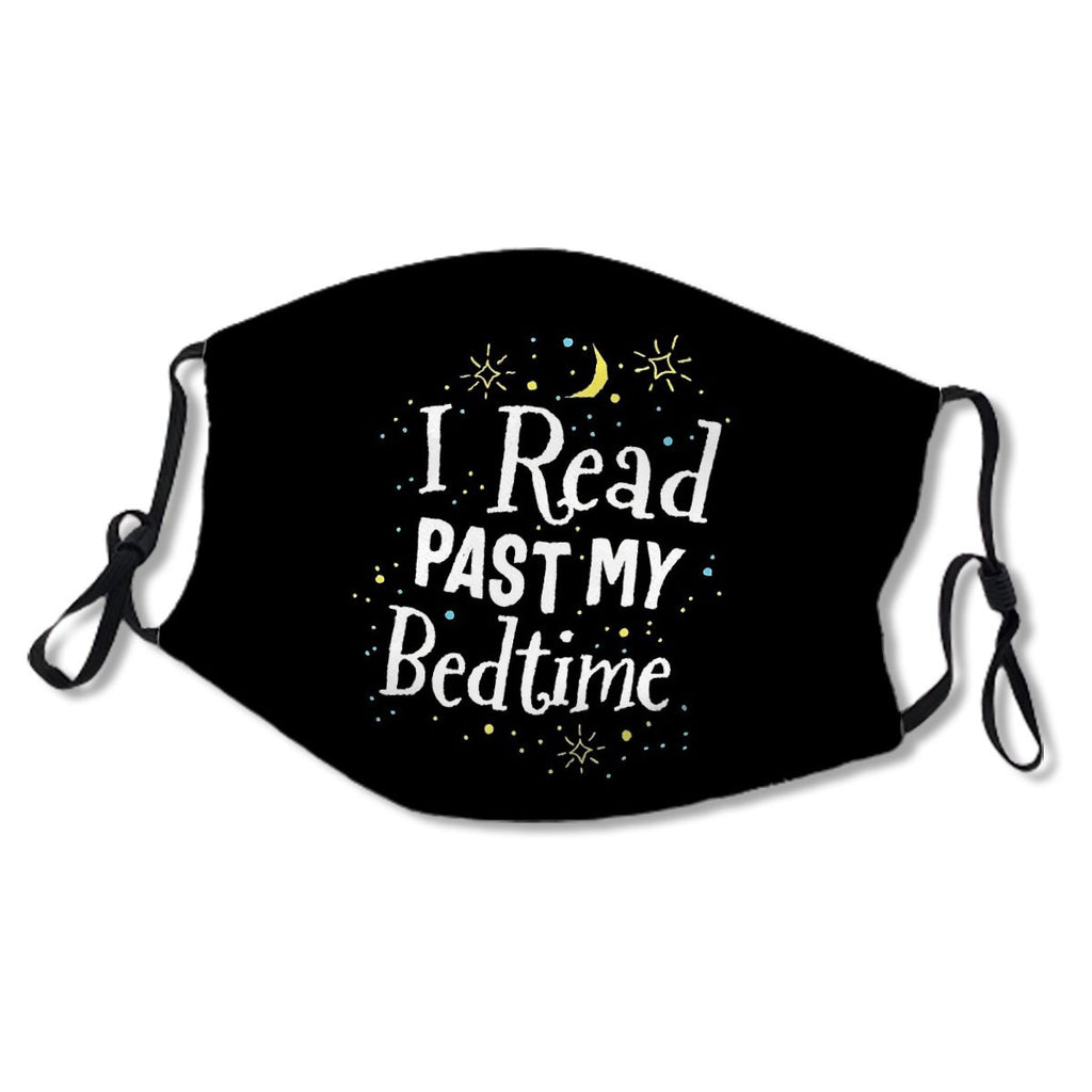 Read Past My Bedtime Cute Book Lover Gift Teacher Librarian Kids/Adult Mask No.CQWRO4