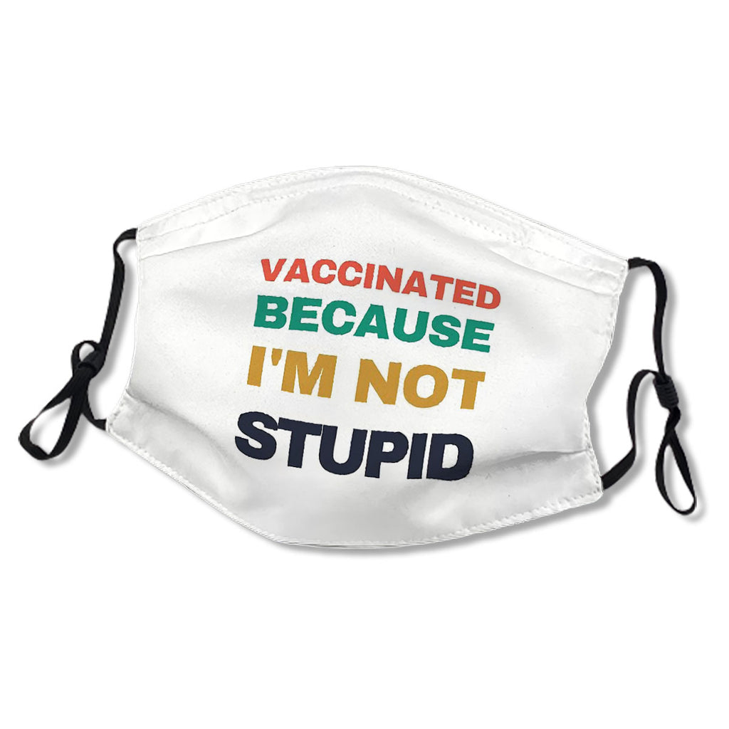 Vaccinated because im not stupid - covid vaccination No.CY4PGL