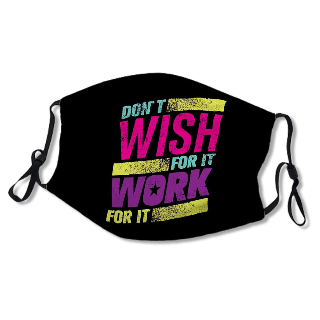 Don't Wish for It Work for It - Motivational Quotes for Work No.DCMHXM