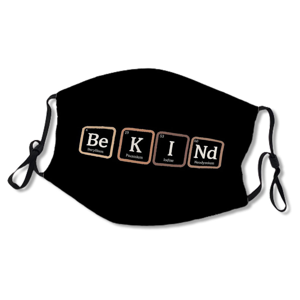 be human and kind. I choose kindness. Periodic table be kind for autism awareness. Be child! No.DPGGNU