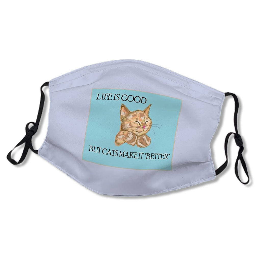 LIFE IS GOOD A CAT MAKES IT BETTER Kid/Adult Mask No.EF3BX6