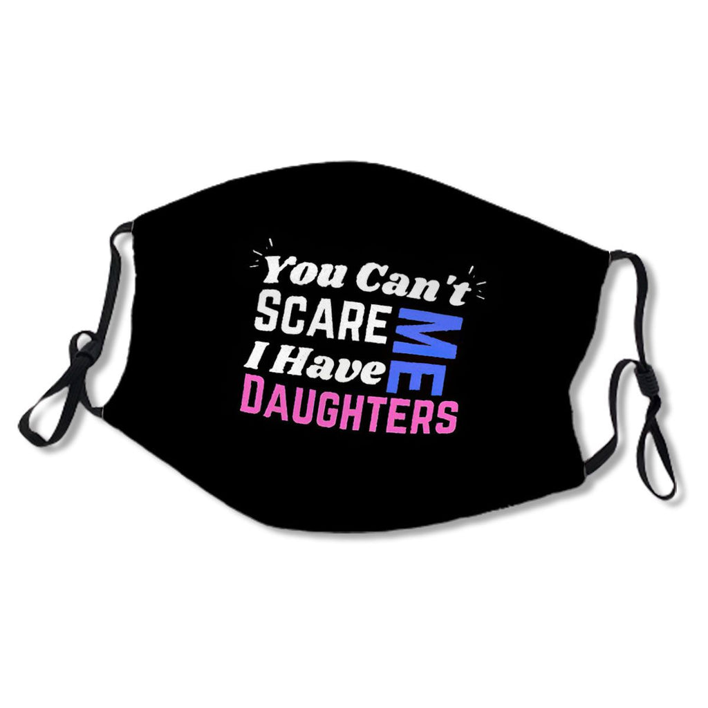 You Can't Scare Me I Have Daughters No.HMISW7