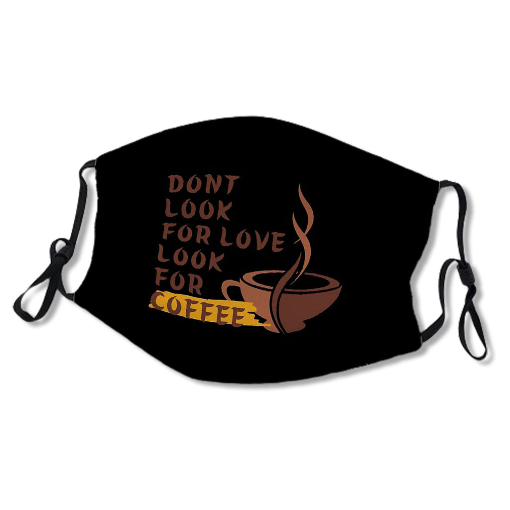 dont look for love look for coffee No.JI4O5M