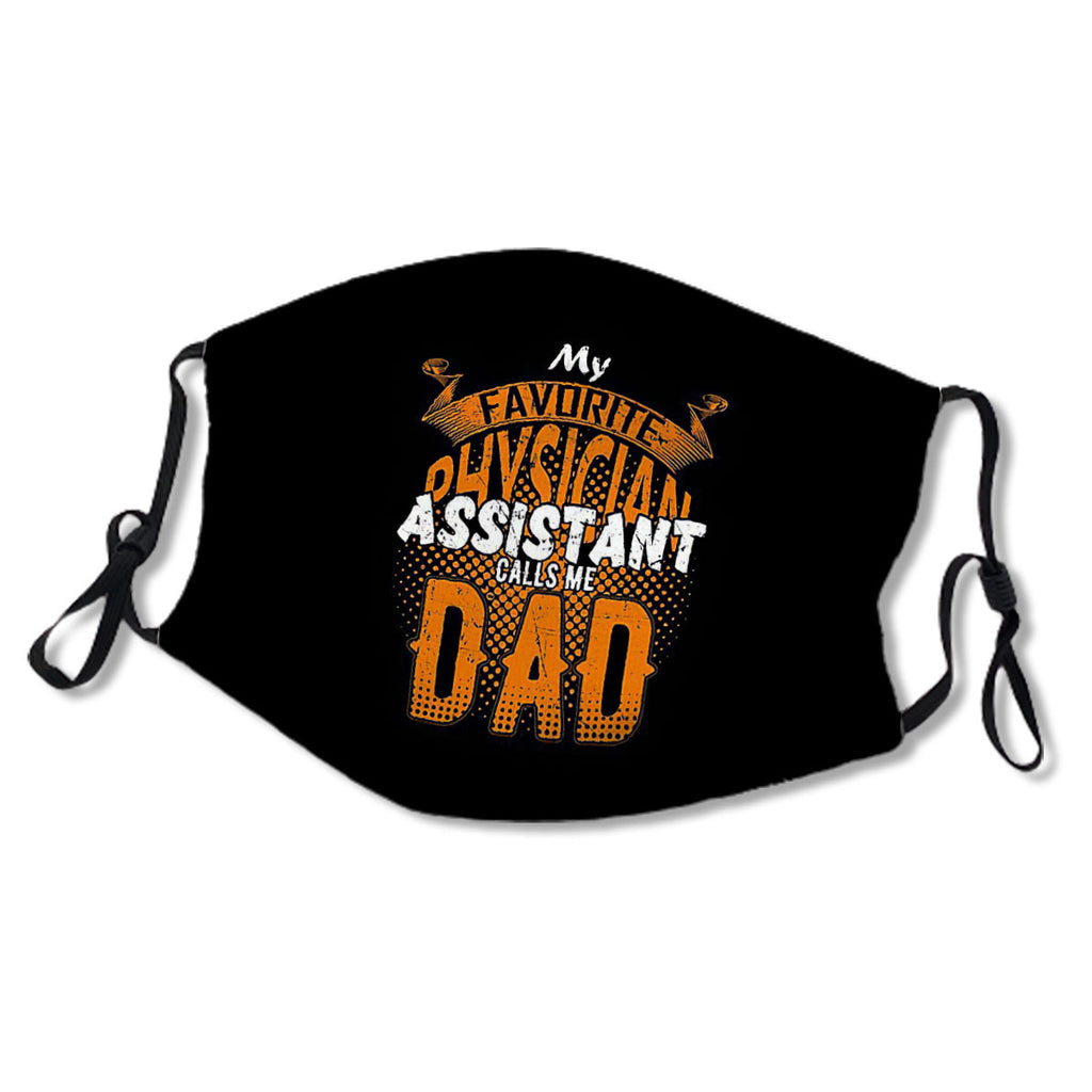 My Favorite Physician Assistant Calls Me Dad Father's Day PA Dad Gift No.JQ2KT8