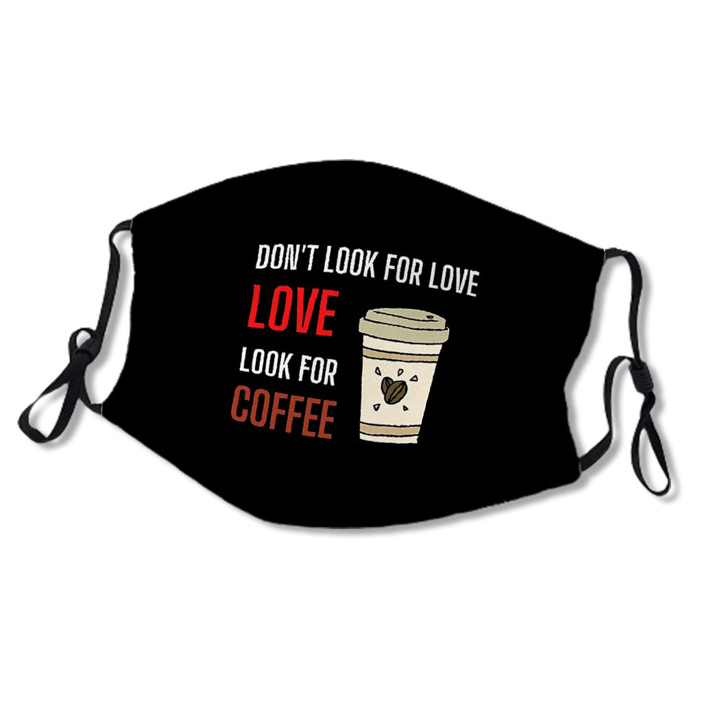 Don't Look for Love Look for Coffee No.MFAJQZ