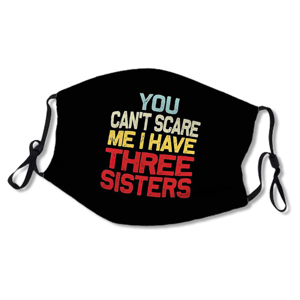You Can't Scare Me I Have Three Sisters No.MVNZ5I