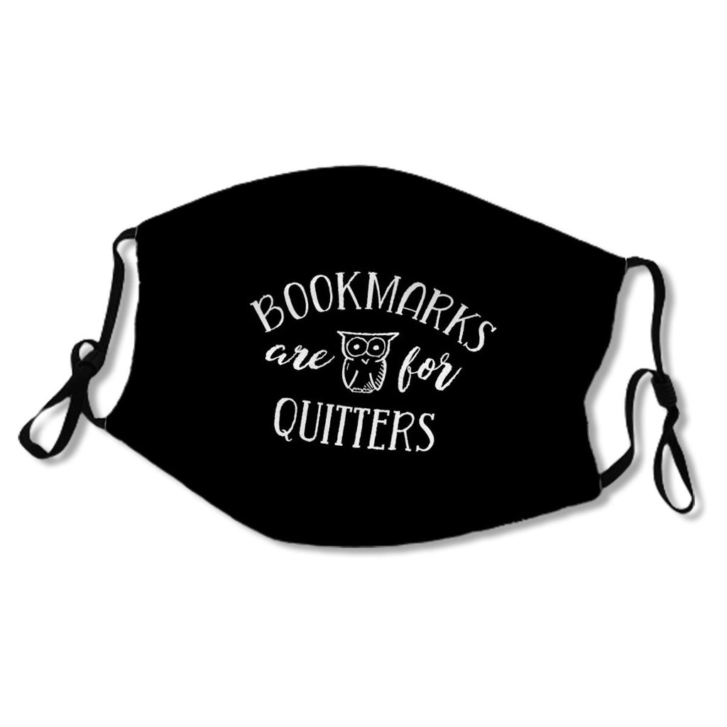 Bookmarks Are For Quitters Book Lover Nerd Reading Reader Kids/Adult Mask No.O6CEO3