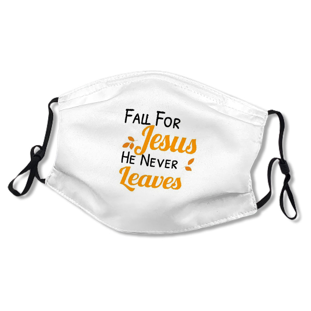 Fall For Jesus He Never Leaves - Funny Fall Mask No.O8Wnx4