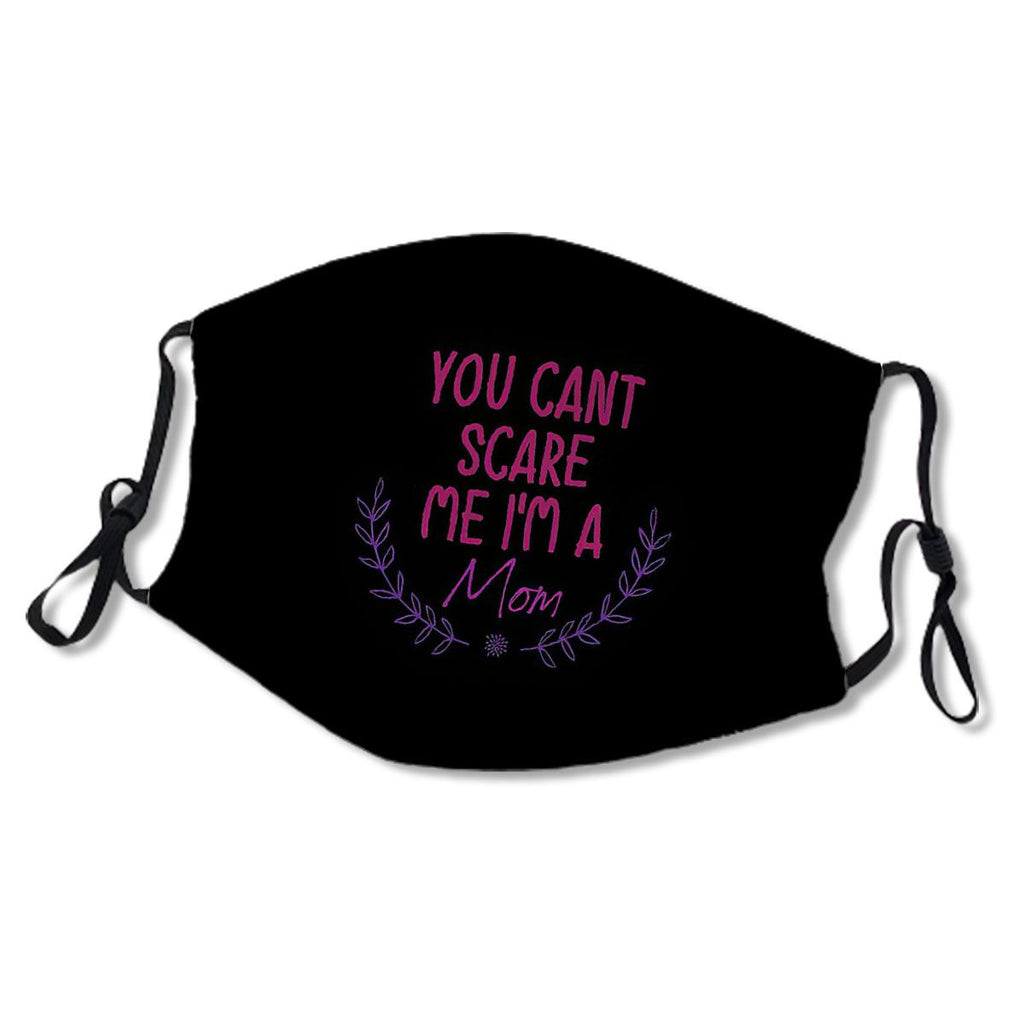 You Can't Scare Me I'm A mom No.QJT86G