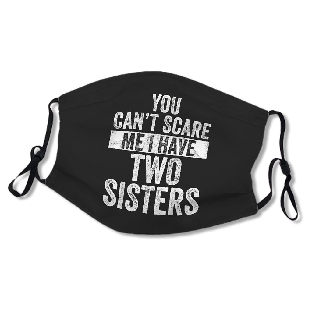 You Can't Scare Me I Have Two Sisters Funny Brothers Gift No.R6DFMI