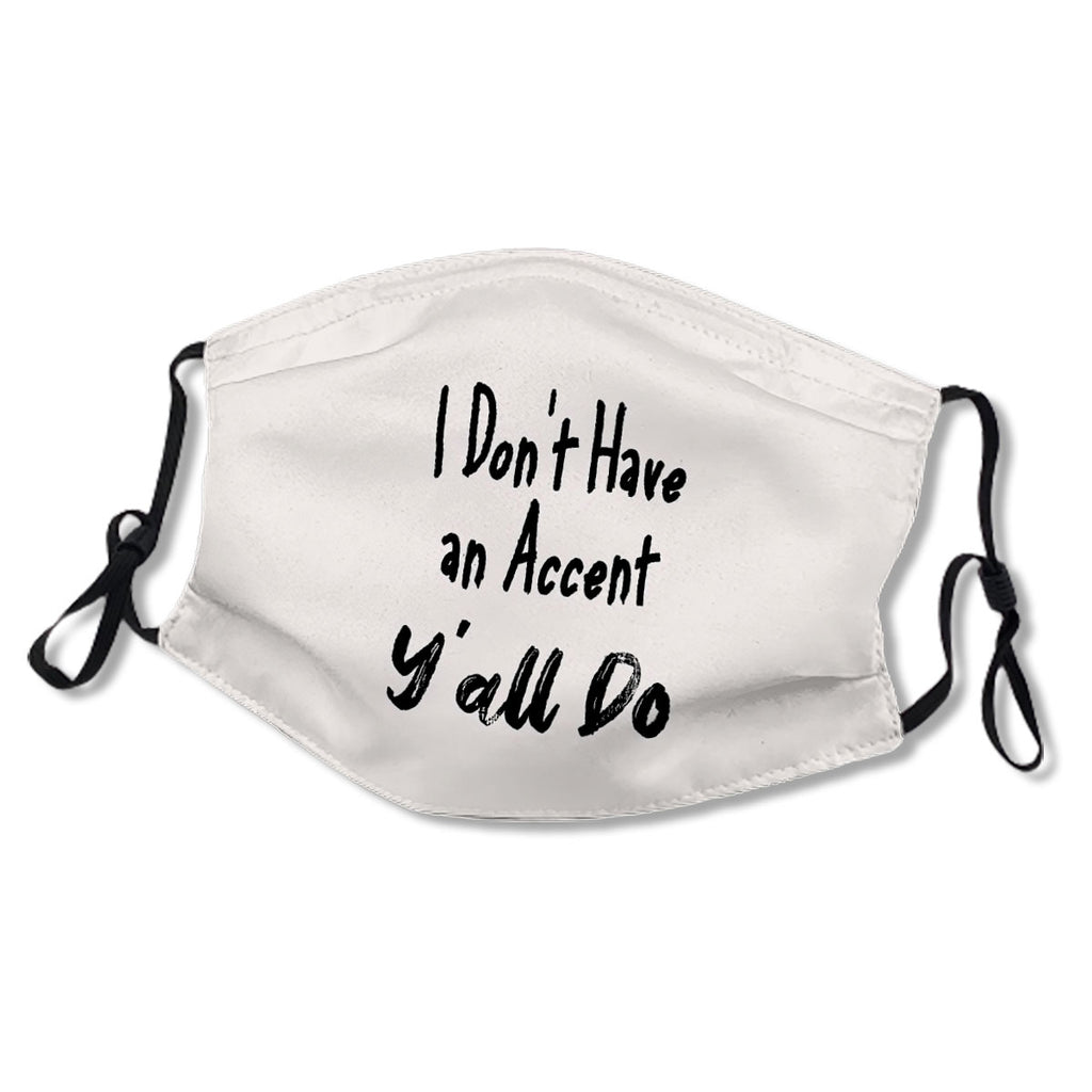 I Don't Have An Accent Y'all Do - with Sayings-Mother's Day Gift-Funny for Mom-Funny Quote Gifts-Southern-Humor No.RDS83N