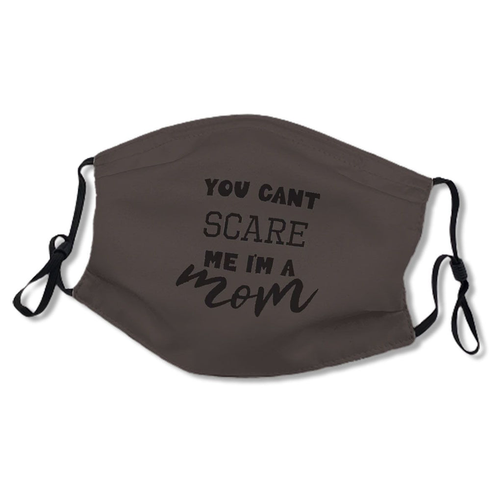 You Can't Scare Me I'm A mom No.S36GJM