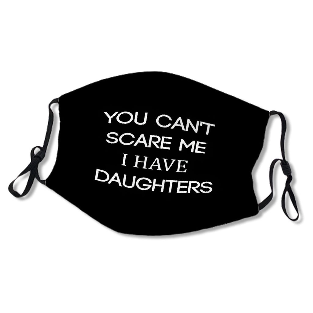 You Can't Scare Me I Have Daughters - Funny Dad - Dad of Daughters No.UB9P4L