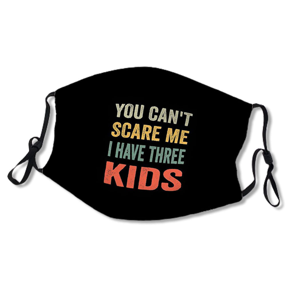 You Can't Scare Me I Have Three Kids No.VQUIS2