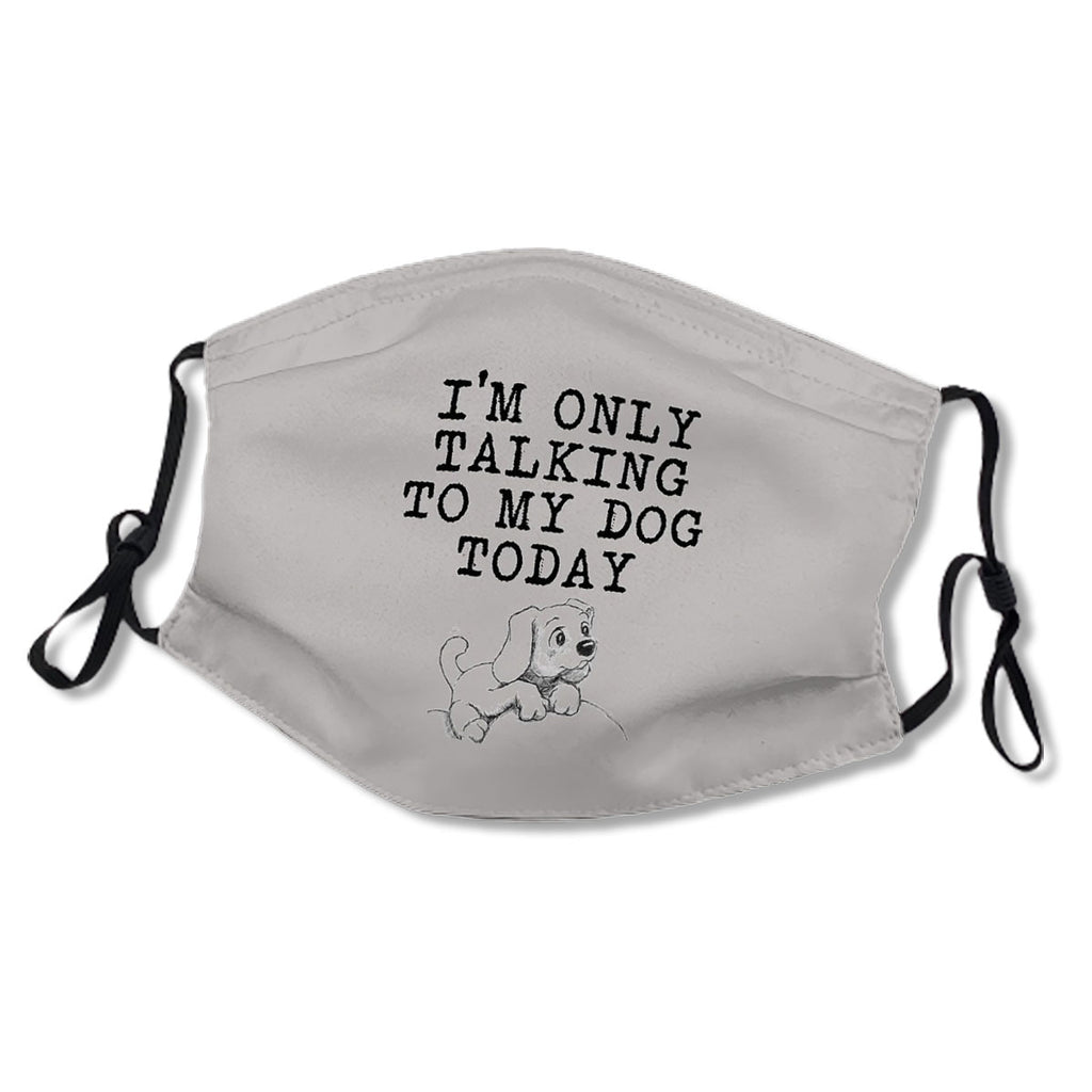 Dog Lover Gifts - I'm Only Talking to My Dog Today Funny Cute Novelty Gift Ideas for Dog Puppy Lovers - Dog Stuff for Dog Mom Dad No.WW8CAV