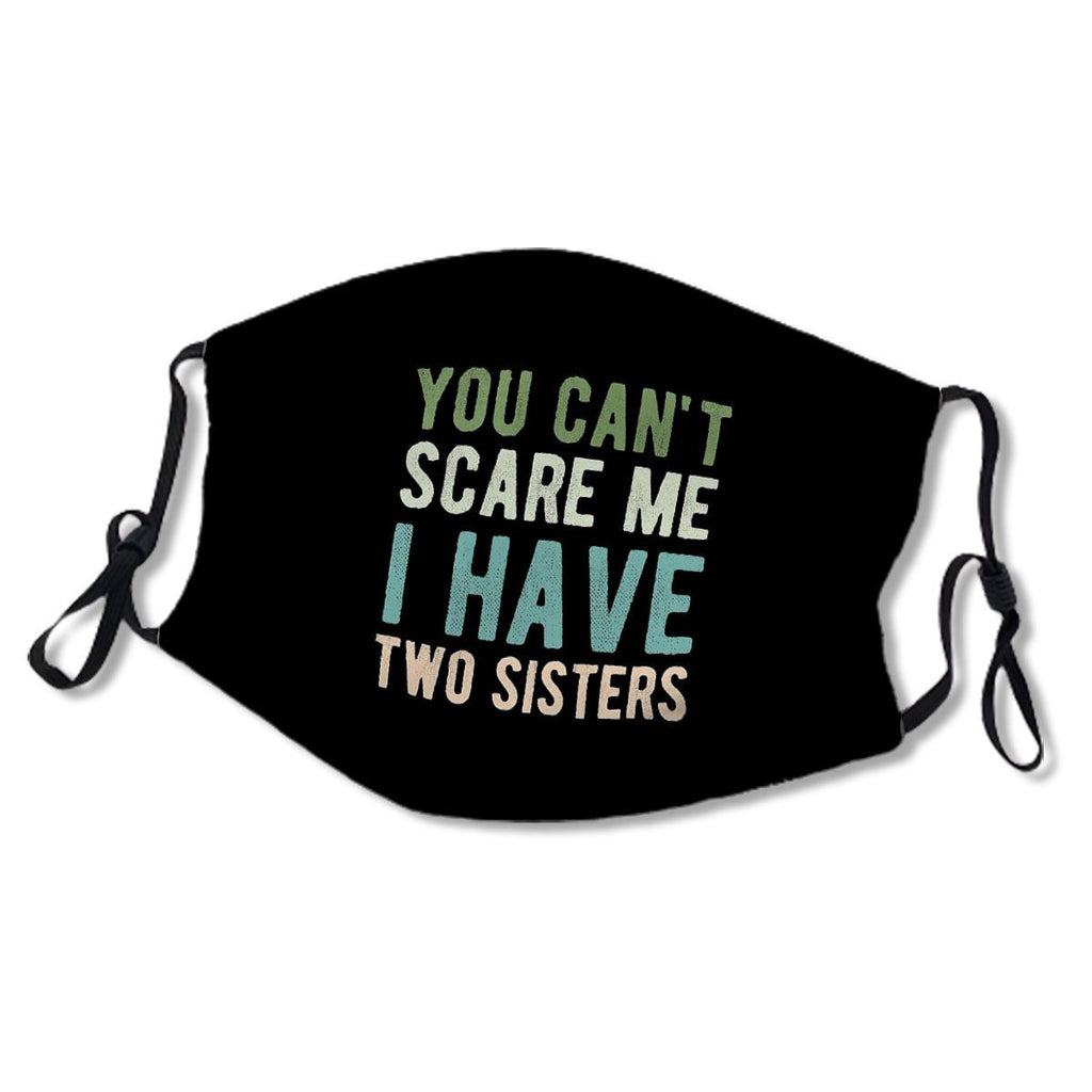 You Can't Scare Me I Have Two Sisters Funny Brothers Gift No.XVIJFH